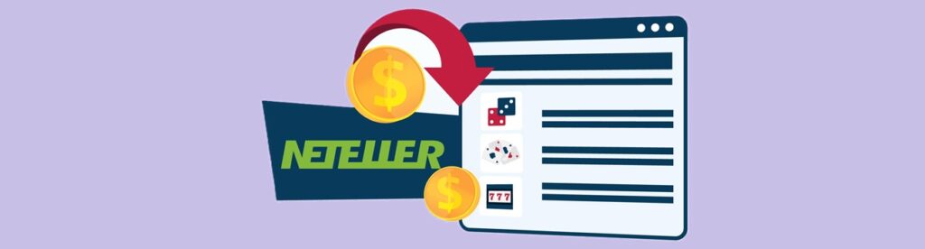 pourquoi utiliser Neteller sur un casino en ligne